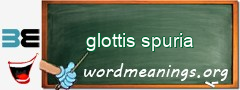 WordMeaning blackboard for glottis spuria